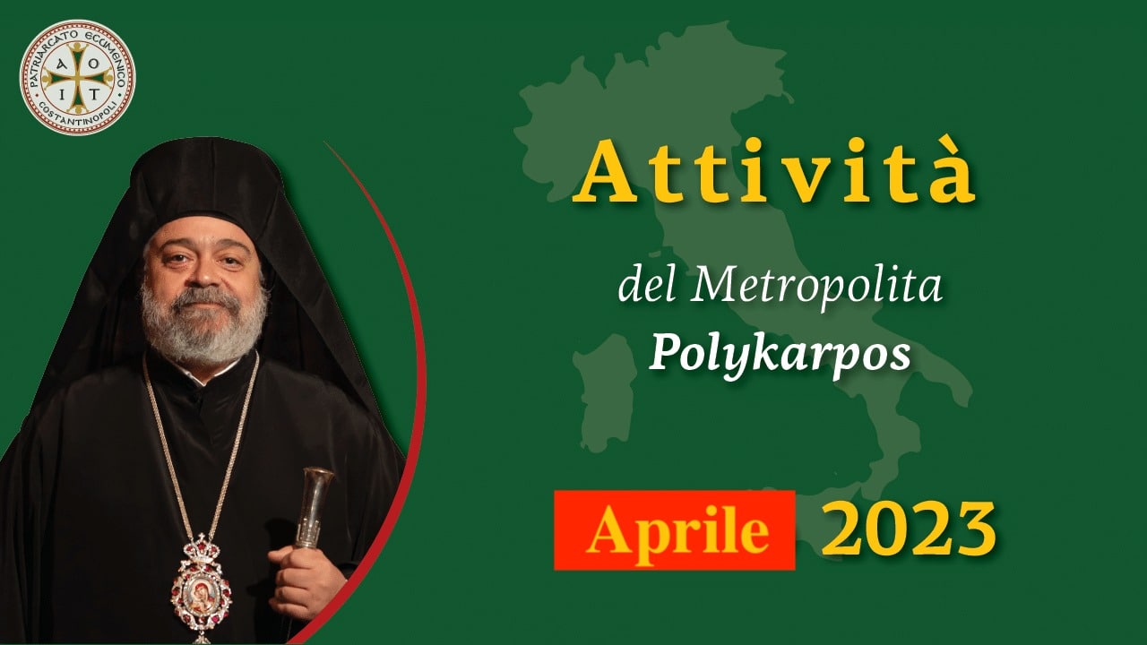 Attività del Metropolita Polykarpos – Aprile 2023