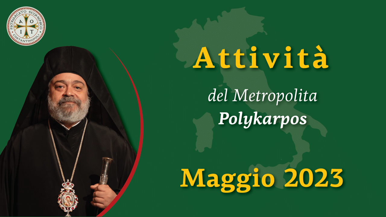 Attività del Metropolita Polykarpos – Maggio 2023