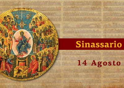 Sinassario | 14 agosto 2024