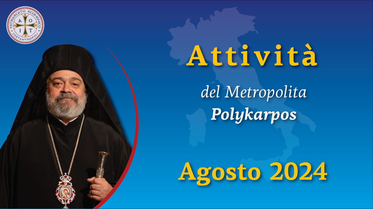 Attività del Metropolita Polykarpos | agosto 2024