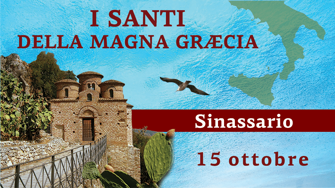 Sinassario dei Santi della Magna Graecia | 15 ottobre 2024