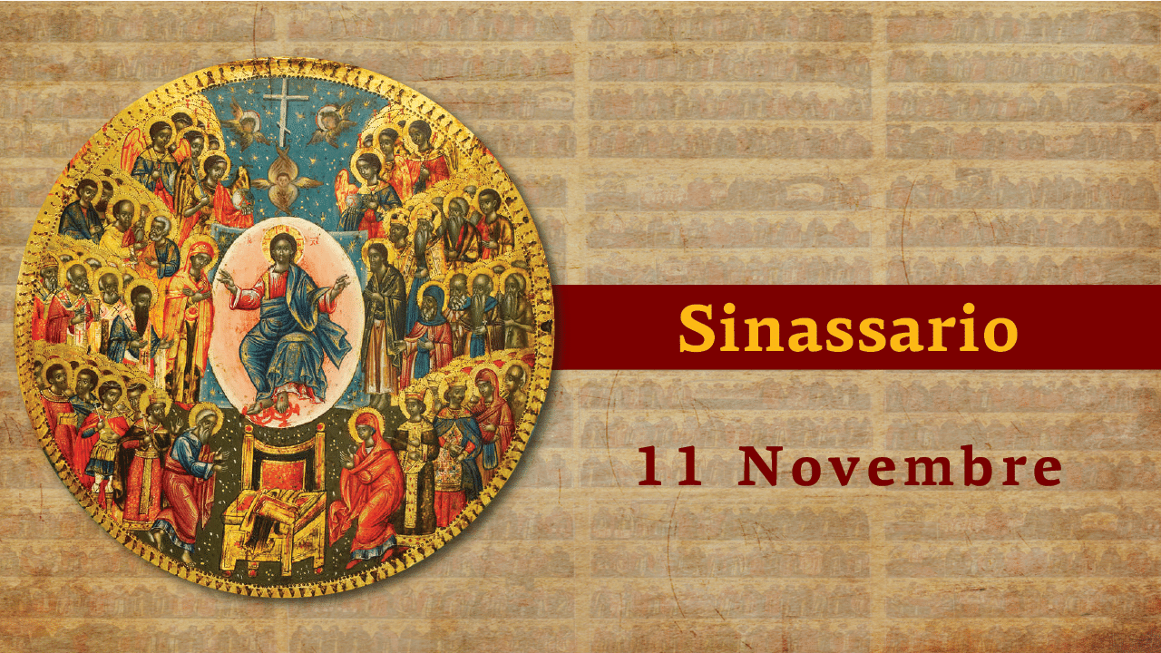 Sinassario | 11 novembre 2024