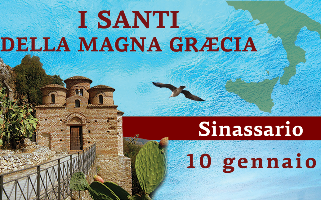 Sinassario dei Santi della Magna Graecia | 10 gennaio 2025