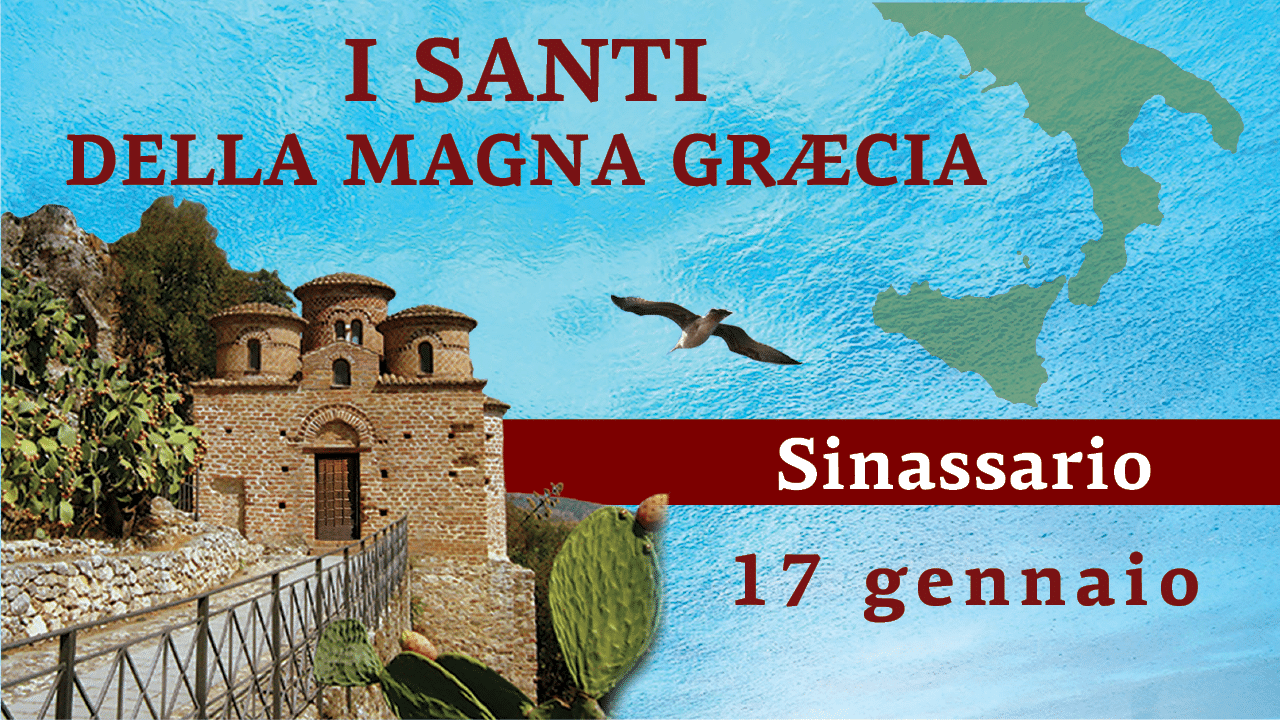 Sinassario dei Santi della Magna Graecia | 17 gennaio 2025